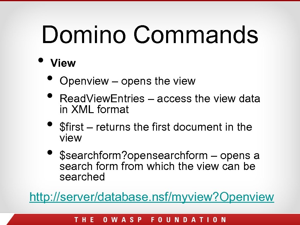 Domino Commands • View • • Openview – opens the view Read. View. Entries