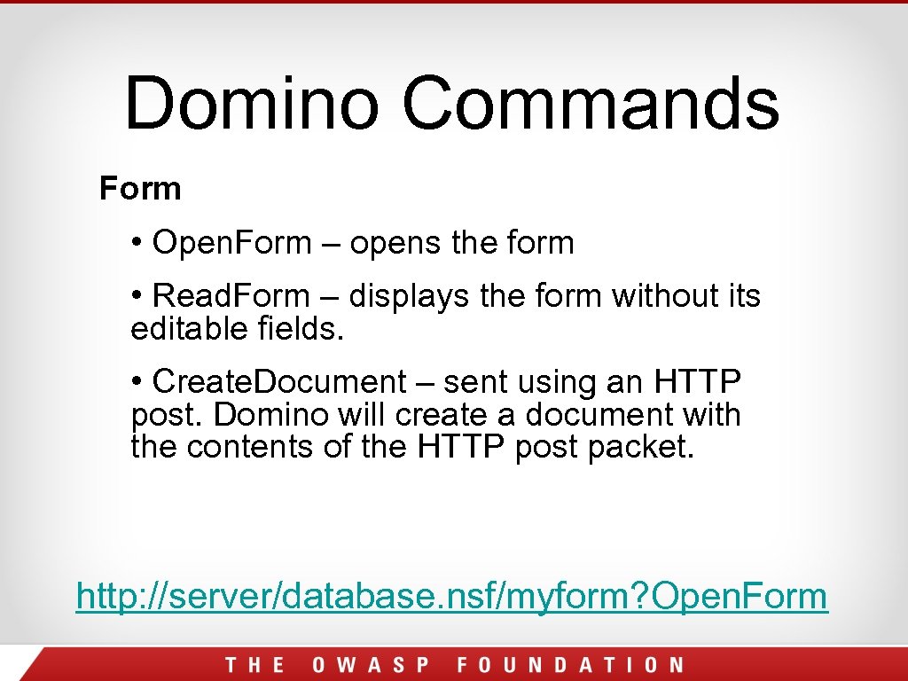 Domino Commands Form • Open. Form – opens the form • Read. Form –