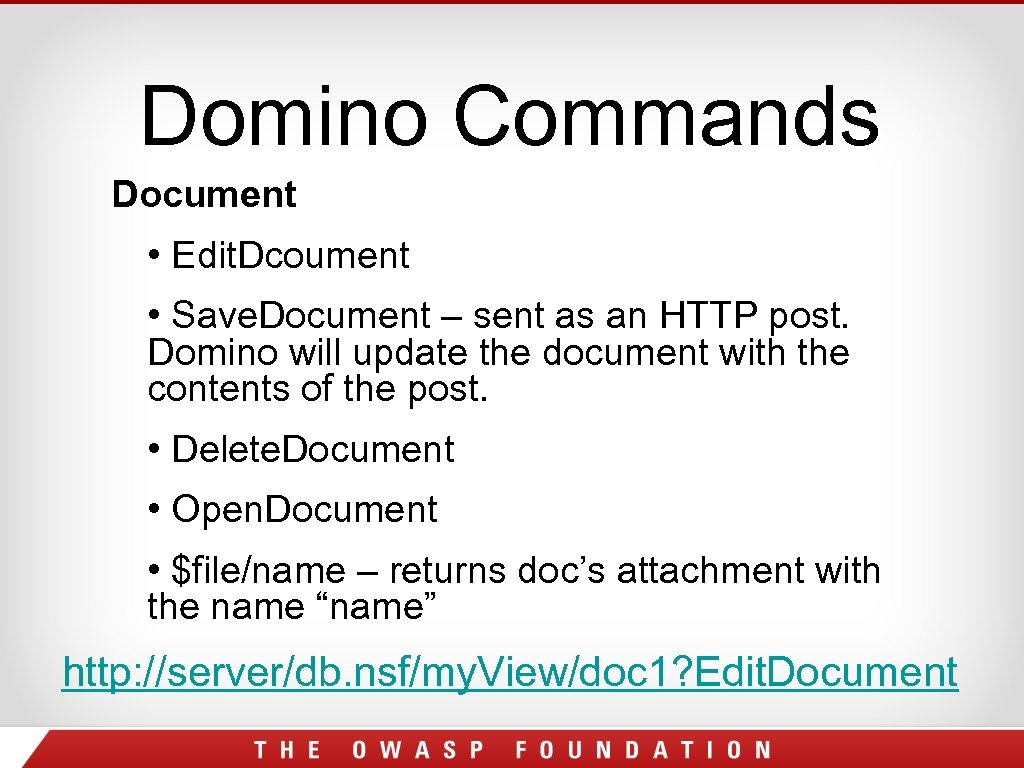 Domino Commands Document • Edit. Dcoument • Save. Document – sent as an HTTP