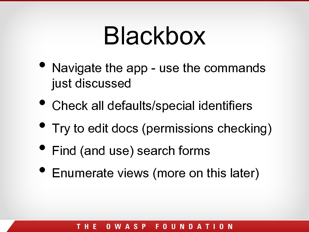 Blackbox • Navigate the app - use the commands just discussed • Check all