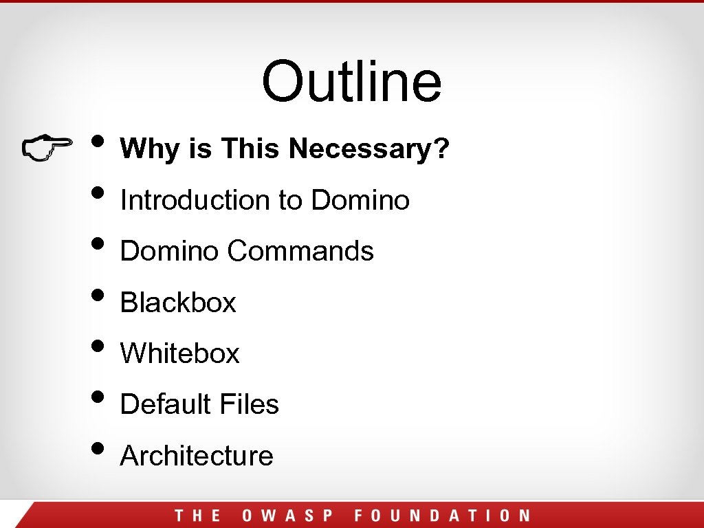 Outline • Why is This Necessary? • Introduction to Domino • Domino Commands •