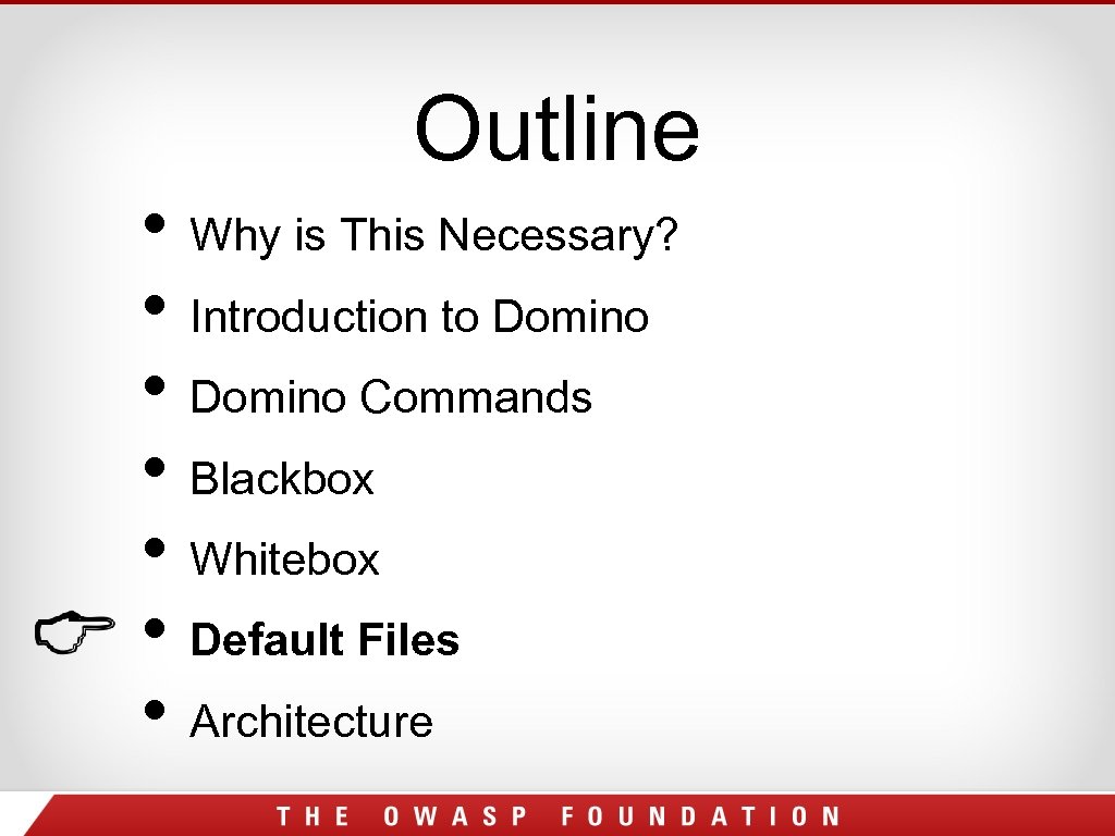 Outline • Why is This Necessary? • Introduction to Domino • Domino Commands •