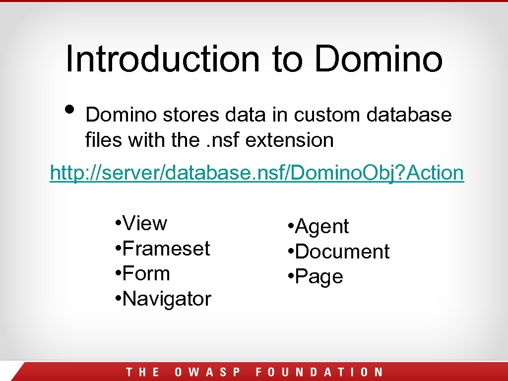 Introduction to Domino • Domino stores data in custom database files with the. nsf