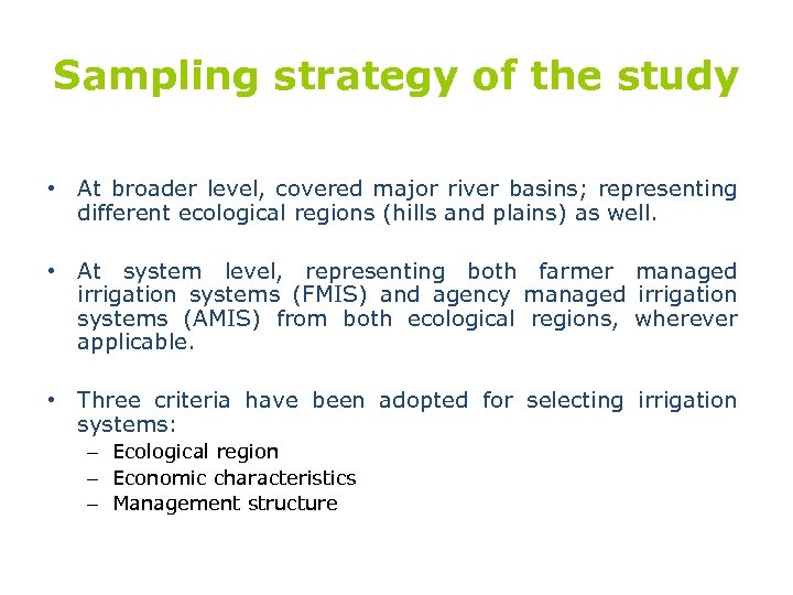Sampling strategy of the study • At broader level, covered major river basins; representing
