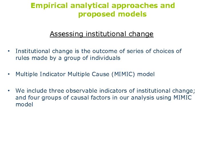 Empirical analytical approaches and proposed models Assessing institutional change • Institutional change is the
