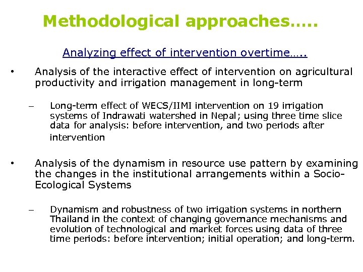 Methodological approaches…. . Analyzing effect of intervention overtime…. . Analysis of the interactive effect