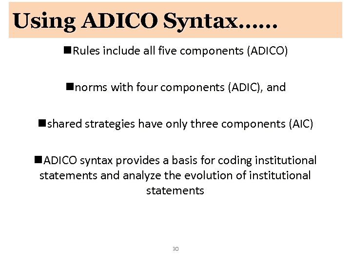 Using ADICO Syntax…… n. Rules include all five components (ADICO) nnorms with four components