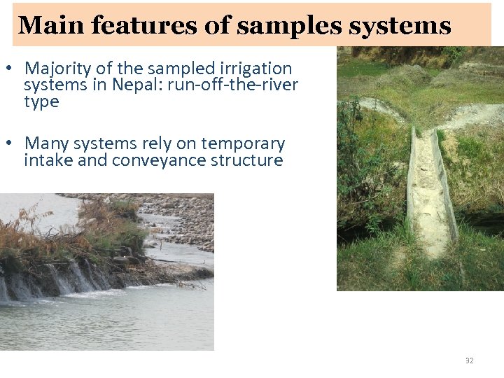 Main features of samples systems • Majority of the sampled irrigation systems in Nepal: