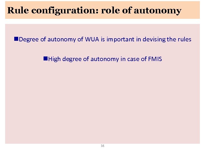 Rule configuration: role of autonomy n. Degree of autonomy of WUA is important in
