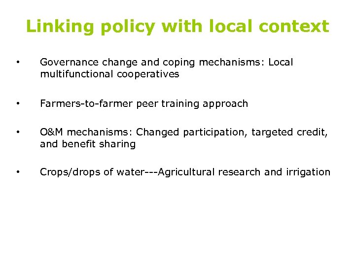 Linking policy with local context • Governance change and coping mechanisms: Local multifunctional cooperatives