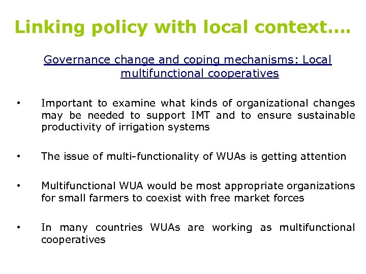 Linking policy with local context…. Governance change and coping mechanisms: Local multifunctional cooperatives •