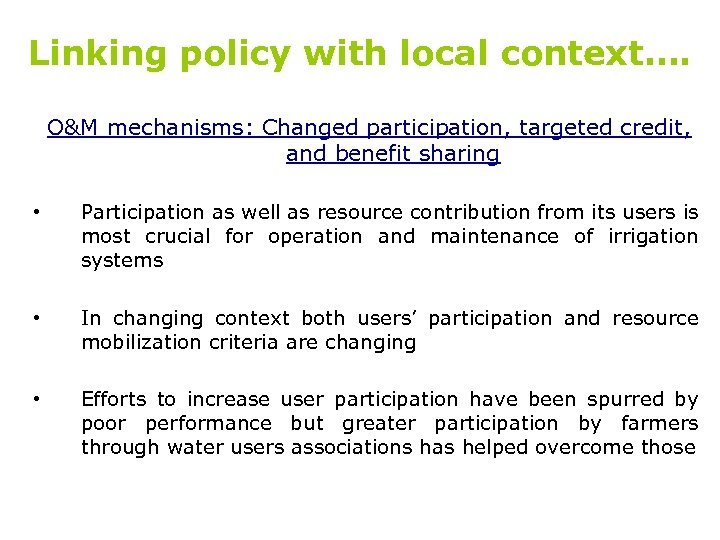 Linking policy with local context…. O&M mechanisms: Changed participation, targeted credit, and benefit sharing