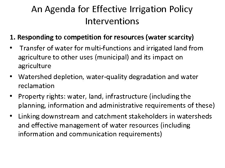 An Agenda for Effective Irrigation Policy Interventions 1. Responding to competition for resources (water