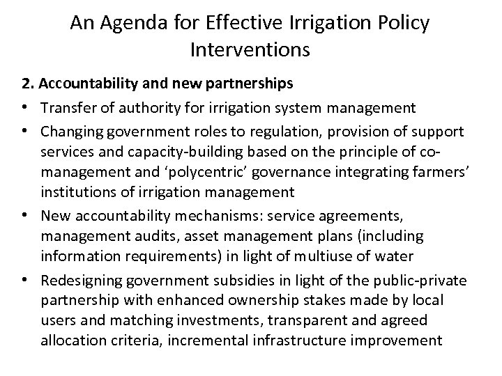 An Agenda for Effective Irrigation Policy Interventions 2. Accountability and new partnerships • Transfer