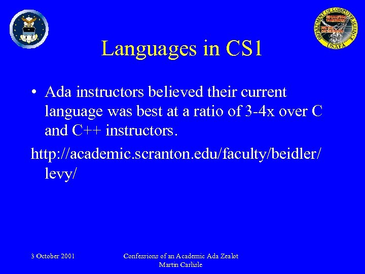Languages in CS 1 • Ada instructors believed their current language was best at