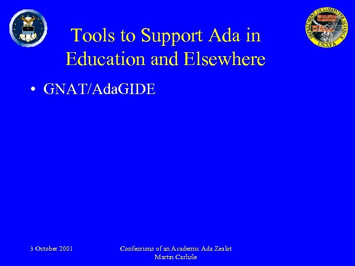 Tools to Support Ada in Education and Elsewhere • GNAT/Ada. GIDE 3 October 2001