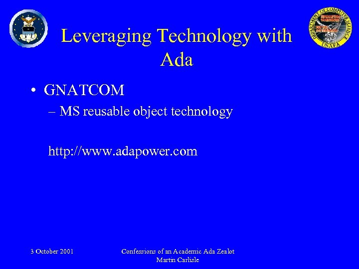 Leveraging Technology with Ada • GNATCOM – MS reusable object technology http: //www. adapower.