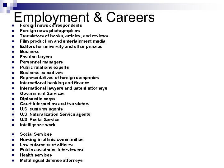 Employment & Careers n n n n n n n Foreign news correspondents Foreign