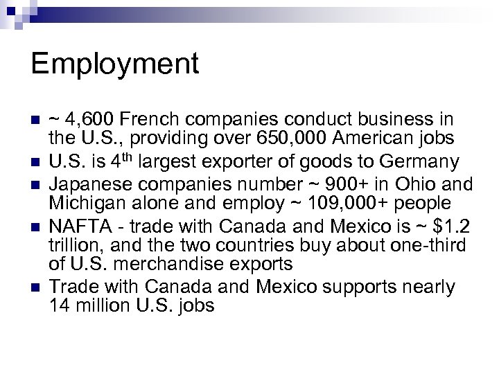 Employment n n n ~ 4, 600 French companies conduct business in the U.