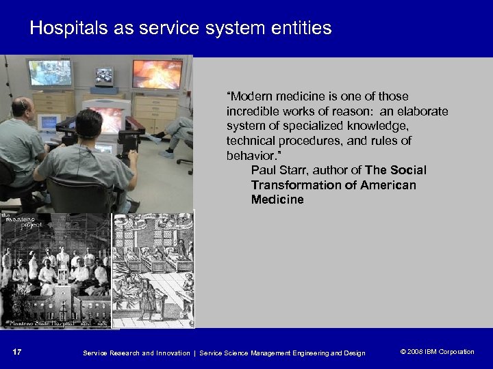 Hospitals as service system entities “Modern medicine is one of those incredible works of