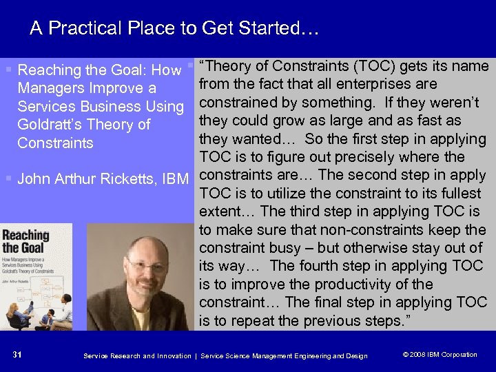 A Practical Place to Get Started… § Reaching the Goal: How § “Theory of