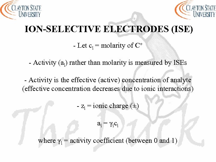 ION-SELECTIVE ELECTRODES (ISE) - Let ci = molarity of C+ - Activity (ai) rather