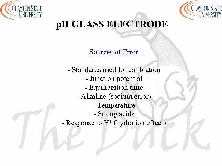 p. H GLASS ELECTRODE Sources of Error - Standards used for calibration - Junction