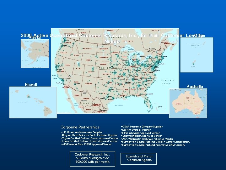 Guam 2000 Active Users Trust Customer Research, Inc. , for their Customer Loyalty Alaska