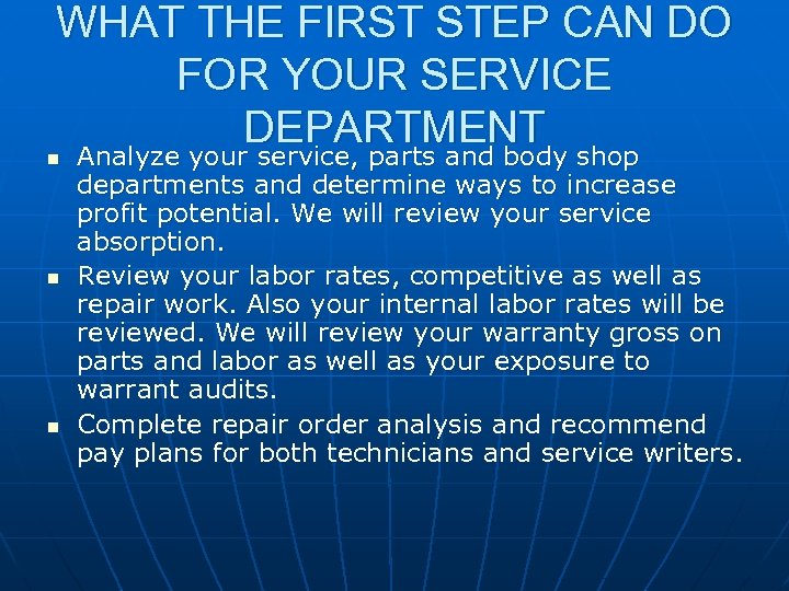 WHAT THE FIRST STEP CAN DO FOR YOUR SERVICE DEPARTMENT Analyze your service, parts