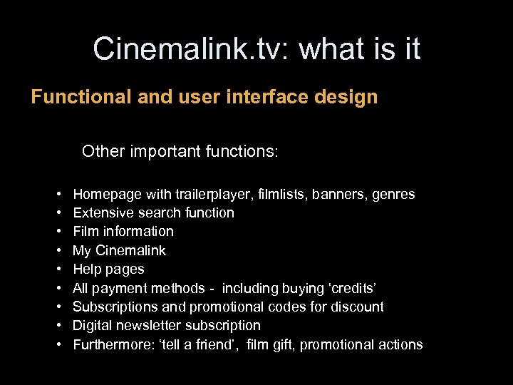 Cinemalink. tv: what is it Functional and user interface design Other important functions: •