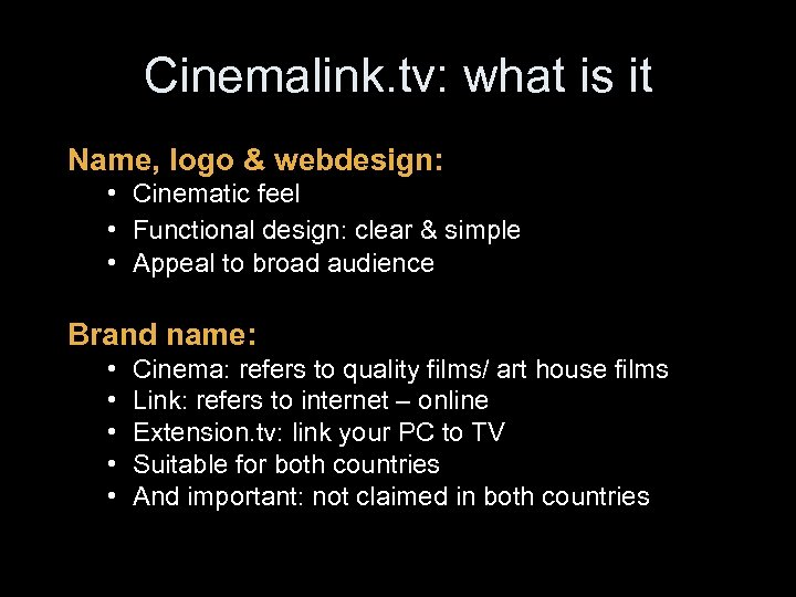 Cinemalink. tv: what is it Name, logo & webdesign: • Cinematic feel • Functional