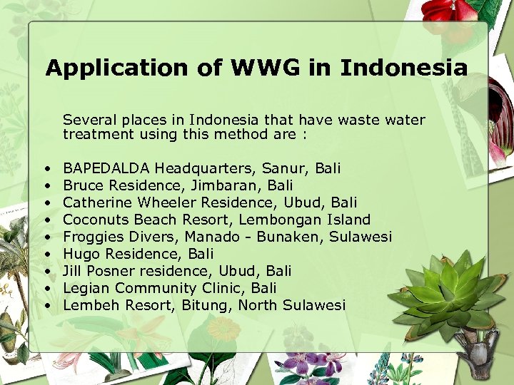 Application of WWG in Indonesia Several places in Indonesia that have waste water treatment
