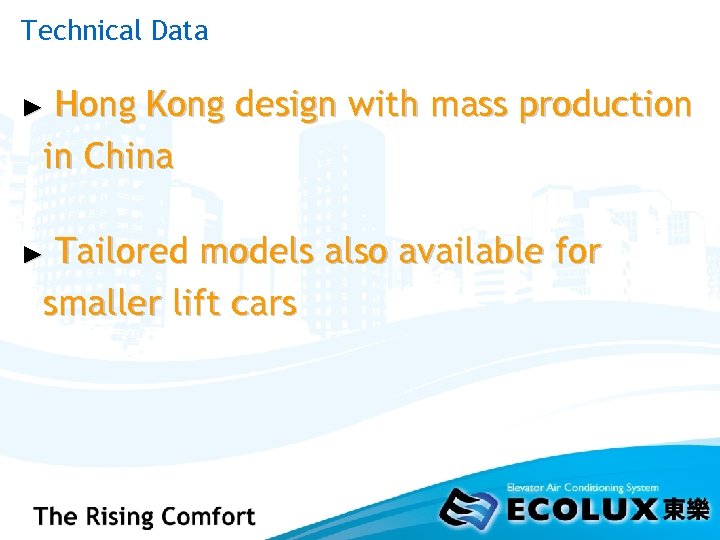Technical Data Hong Kong design with mass production in China ► Tailored models also