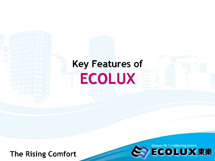 Key Features of ECOLUX 