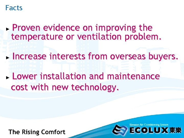 Facts ► ► ► Proven evidence on improving the temperature or ventilation problem. Increase