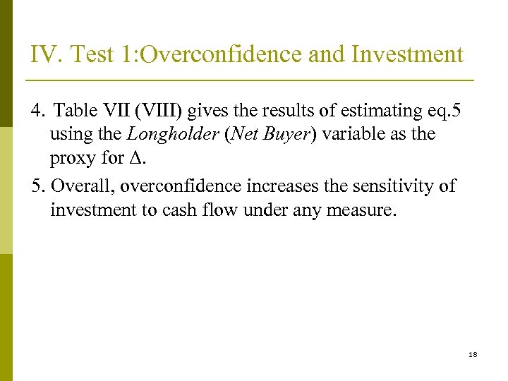 IV. Test 1: Overconfidence and Investment 4. Table VII (VIII) gives the results of