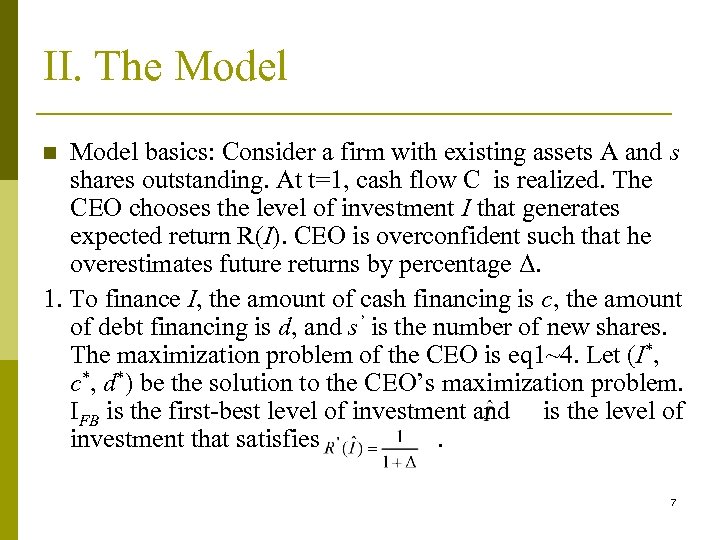 II. The Model basics: Consider a firm with existing assets A and s shares