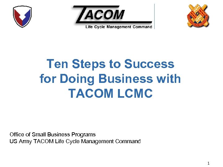 Ten Steps to Success for Doing Business with TACOM LCMC Office of Small Business