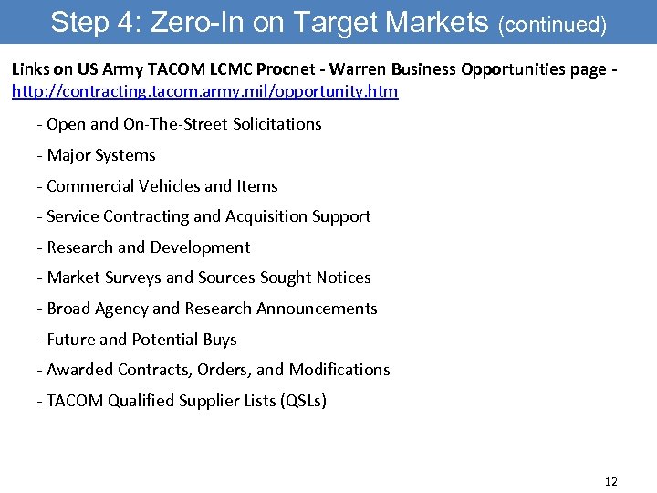 Step 4: Zero-In on Target Markets (continued) Links on US Army TACOM LCMC Procnet