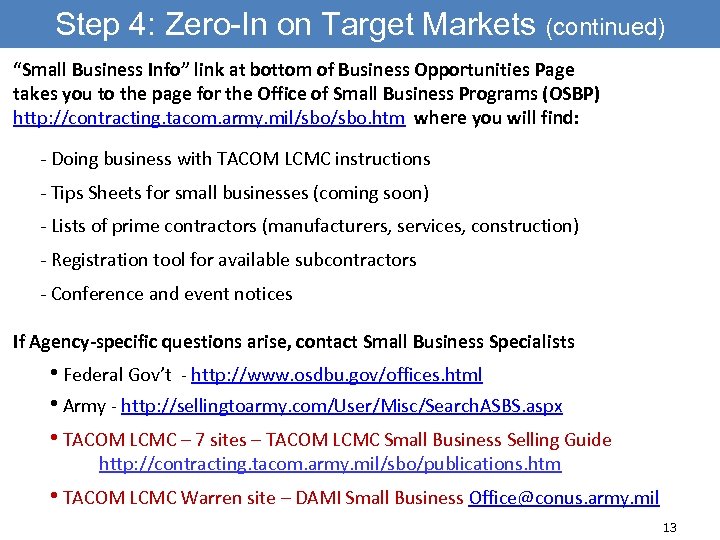 Step 4: Zero-In on Target Markets (continued) “Small Business Info” link at bottom of