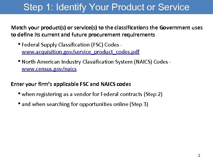 Step 1: Identify Your Product or Service Match your product(s) or service(s) to the
