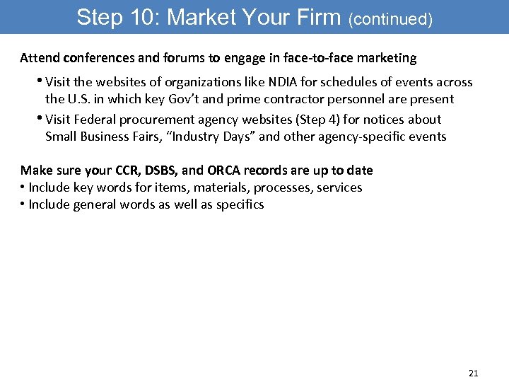 Step 10: Market Your Firm (continued) Attend conferences and forums to engage in face-to-face