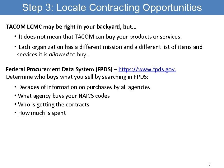 Step 3: Locate Contracting Opportunities TACOM LCMC may be right in your backyard, but…