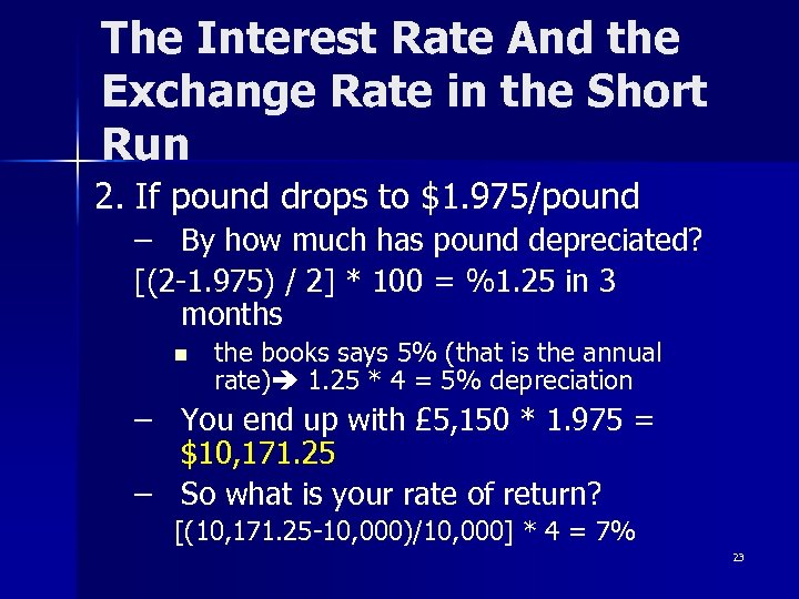 The Interest Rate And the Exchange Rate in the Short Run 2. If pound