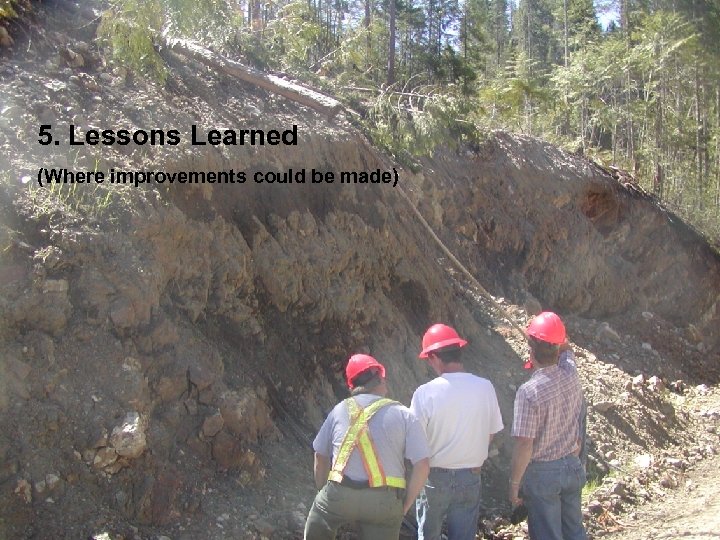 5. Lessons Learned (Where improvements could be made) 