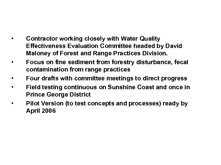  • • • Contractor working closely with Water Quality Effectiveness Evaluation Committee headed