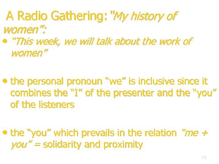  A Radio Gathering: “My history of women”: • “This week, we will talk