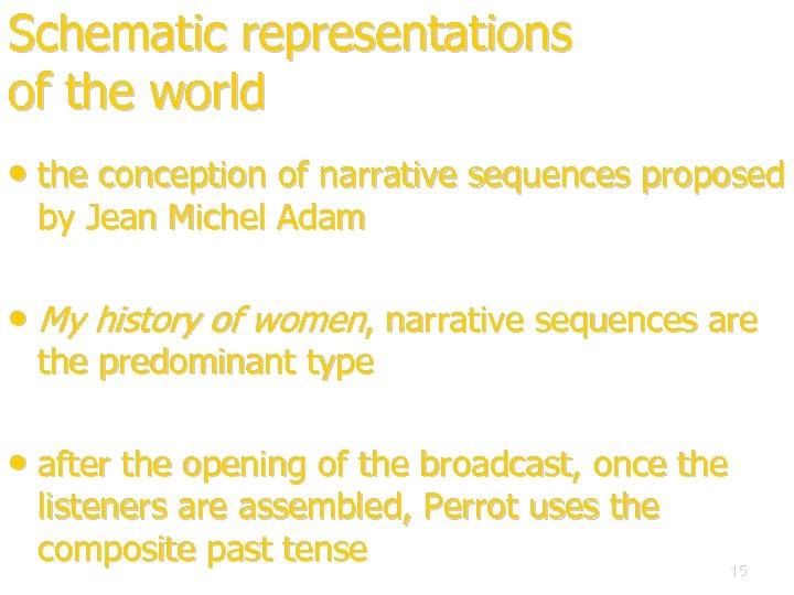 Schematic representations of the world • the conception of narrative sequences proposed by Jean