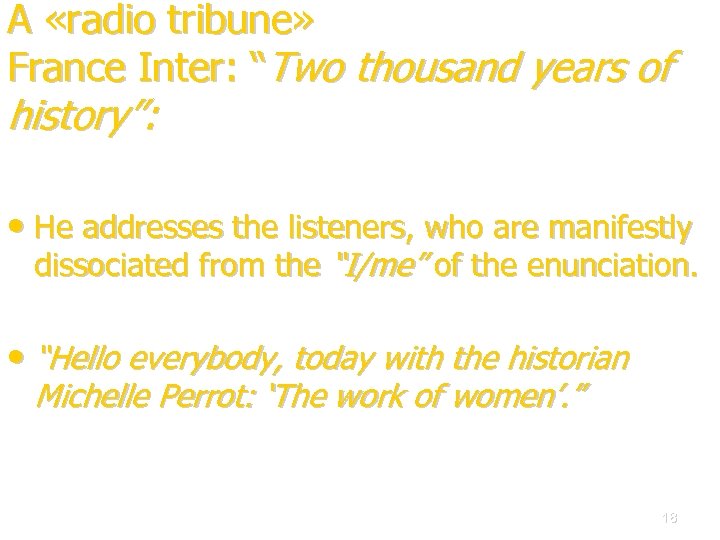 A «radio tribune» France Inter: “Two thousand years of history”: • He addresses the