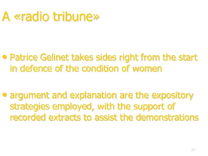 A «radio tribune» • Patrice Gelinet takes sides right from the start in defence